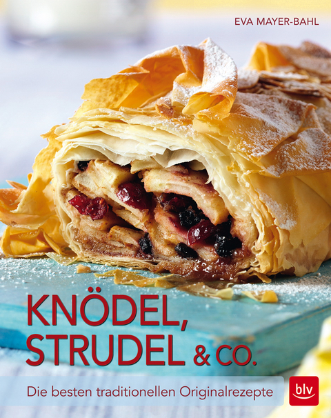 Kn&ouml;del, Strudel & Co. - Eva Mayer-Bahl