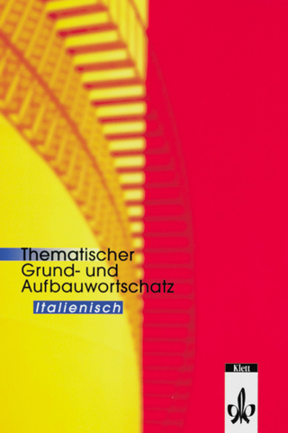 Thematischer Grund- und Aufbauwortschatz Italienisch - Revision