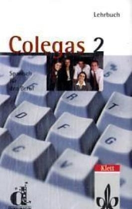 Colegas 2. Spanisch f&uuml;r den Beruf - Maria L Sabater, Lola Mart&iacute;nez