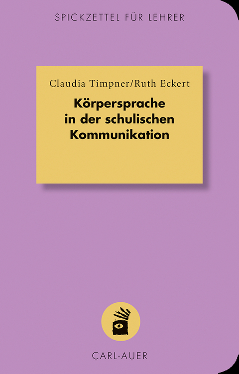 K&ouml;rpersprache in der schulischen Kommunikation - Claudia Timpner, Ruth Eckert