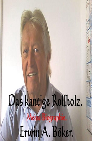 Das kantige Rollholz.
