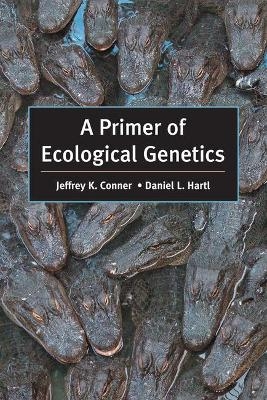 A Primer of Ecological Genetics - Jeffrey K. Conner, Daniel L. Hartl