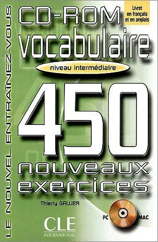 Vocabulaire - 450 nouveaux exercices. Niveau interm&eacute;diaire / CD-ROM - Thierry Gallier