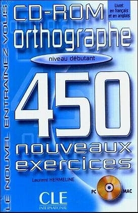 Orthographe - 450 nouveaux exercices. Niveau d&eacute;butant - Laurant Hermeline