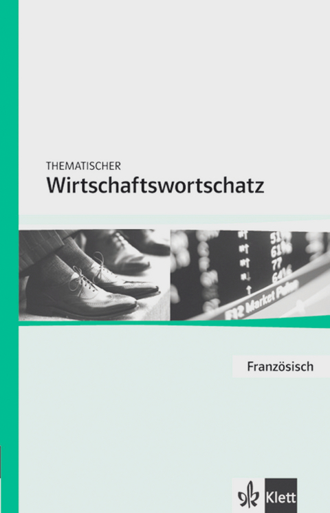 Thematischer Wirtschaftswortschatz Franz&ouml;sisch - Bernard Gillmann, Martin Verrel