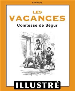 Les vacances (Illustr&eacute;) - Comtesse de S&eacute;gur