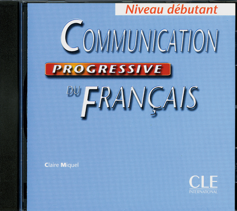 Communication progressive du fran&ccedil;ais - Claire Miquel