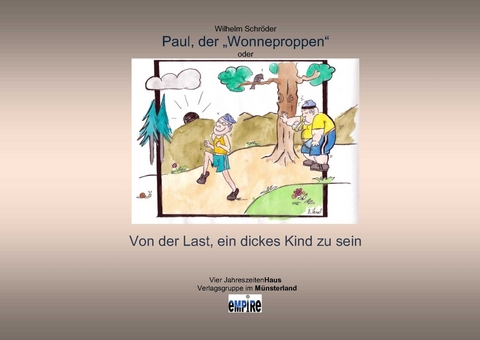Paul, der "Wonneproppen" oder Von der Last, ein dickes Kind zu sein - Wilhelm Schr&ouml;der