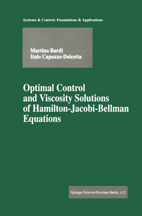 Optimal Control and Viscosity Solutions of Hamilton-Jacobi-Bellman Equations - Martino Bardi, Italo Capuzzo-Dolcetta