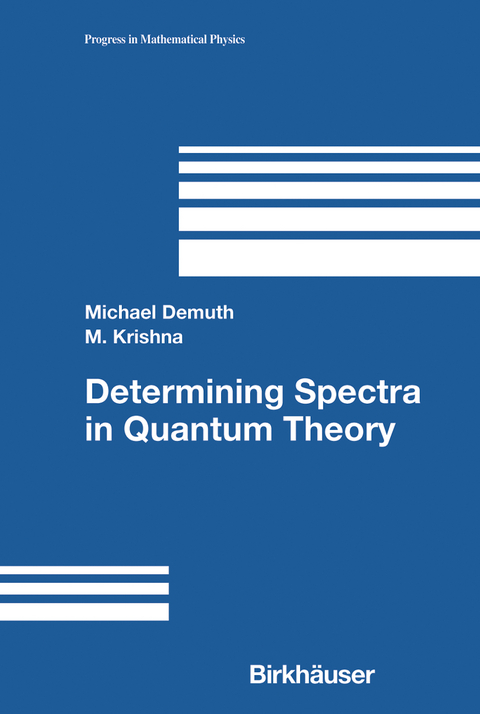 Determining Spectra in Quantum Theory - Michael Demuth, M. Krishna
