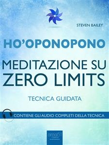 Ho&rsquo;oponopono. Meditazione su Zero Limits - Steven Bailey
