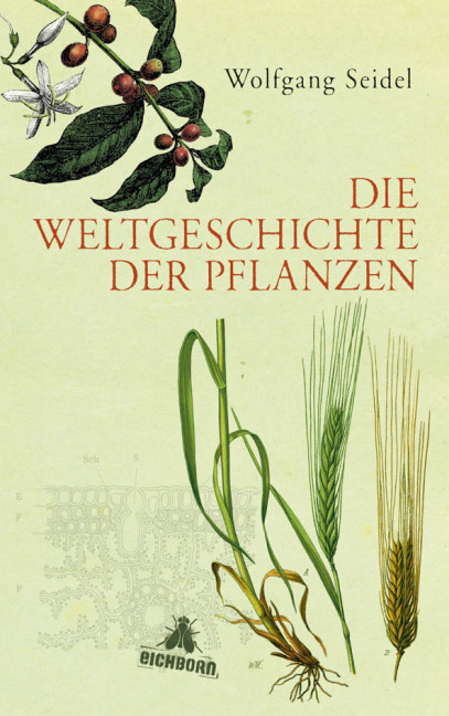 Die Weltgeschichte der Pflanzen - Wolfgang Seidel