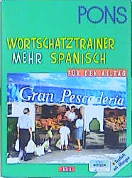 Mehr Spanisch fÃ¼r den Alltag. Pons Wortschatztrainer