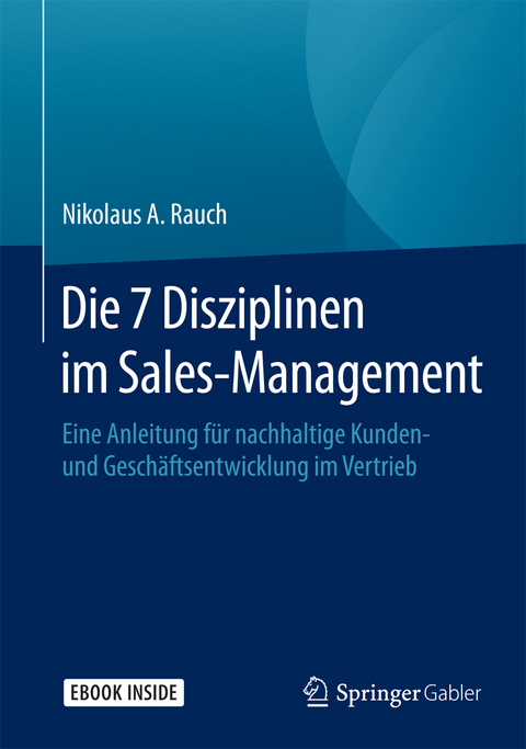 Die 7 Disziplinen im Sales-Management - Nikolaus A. Rauch