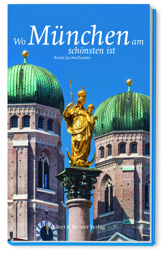 Wo München am schönsten ist