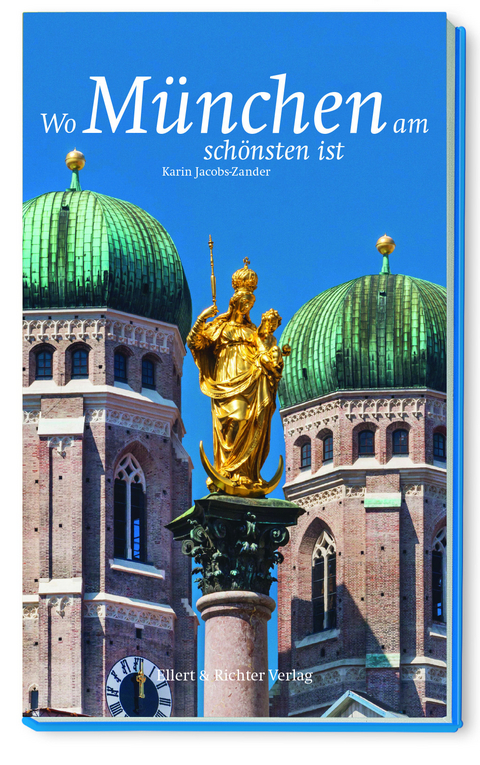 Wo M&uuml;nchen am sch&ouml;nsten ist - Karin Jacobs-Zander
