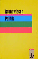 Grundwissen Politik - Paul Ackermann, Horst Becker, J&uuml;rgen Feik, Iris H&auml;user, Gerhard Hufnagel, Herbert Uhl