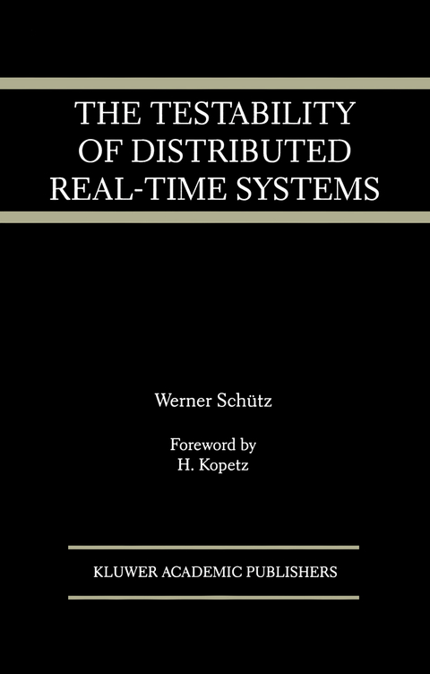 The Testability of Distributed Real-Time Systems - Werner Sch&uuml;tz