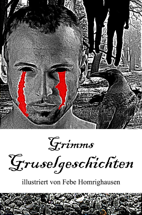 Grimms Gruselgeschichten - Br&uuml;der Grimm