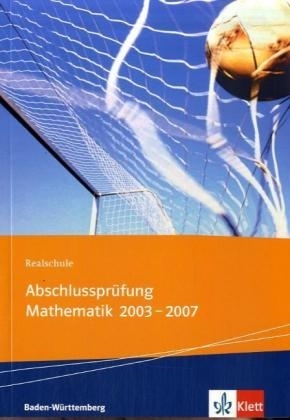 Realschul-Abschlusspr&uuml;fung 2007 Baden-W&uuml;rttemberg - Mathematik