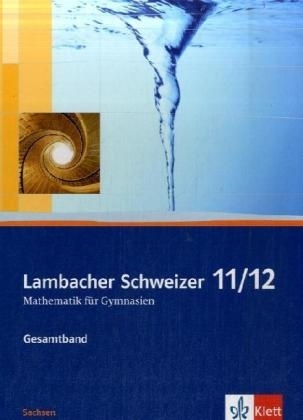Lambacher Schweizer Mathematik 11/12. Ausgabe Sachsen