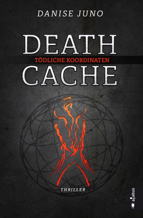 Death Cache. T&ouml;dliche Koordinaten - Danise Juno