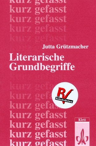 Literarische Grundbegriffe - kurzgefasst. Neubearbeitung - Jutta Gr&uuml;tzmacher