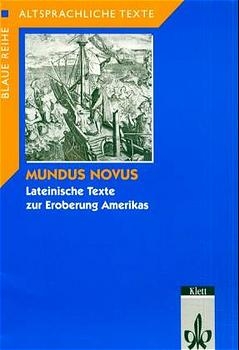 Mundus Novus. Lateinische Texte zur Eroberung Amerikas - 