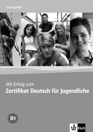 Mit Erfolg zum Zertifikat Deutsch für Jugendliche / Lösungsheft
