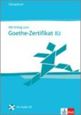 Mit Erfolg zum Goethe-Zertifikat B2