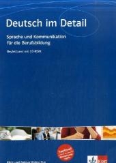 Deutsch im Detail. Sprache und Kommunikation f&uuml;r die Berufsbildung