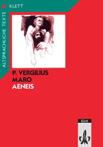 Vergil: Aeneis. Teilausgabe: Textauswahl mit Wort- und Sacherl&auml;uterungen