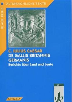 De Gallis, Britannis, Germanis. Berichte über Land und Leute