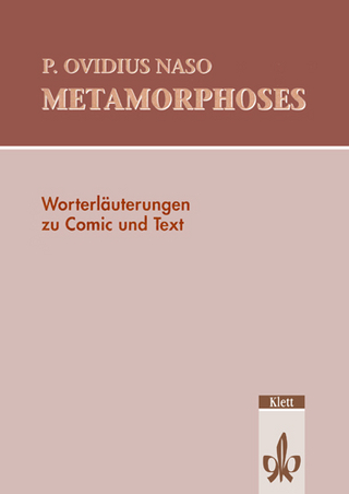P. Ovidius Naso: Metamorphoses. Wort- und Sacherläuterungen