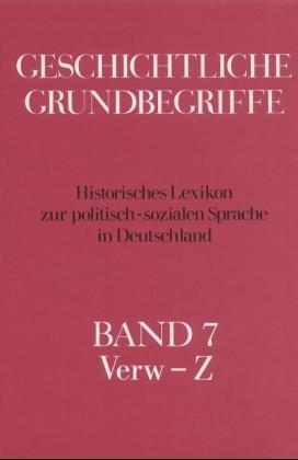 Geschichtliche Grundbegriffe. Historisches Lexikon zur politisch-sozialen... - 