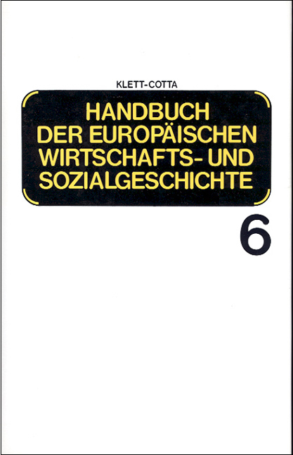 Handbuch der europ&auml;ischen Wirtschafts- und Sozialgeschichte / Europ&auml;ische Wirtschafts- und Sozialgeschichte vom Ersten Weltkrieg bis zur Gegenwart - 