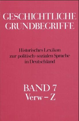 Geschichtliche Grundbegriffe. Historisches Lexikon zur politisch-sozialen... - 