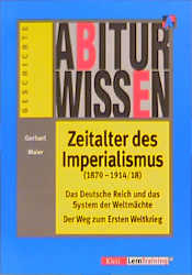 Abiturwissen Zeitalter des Imperialismus (1870-1914/18)