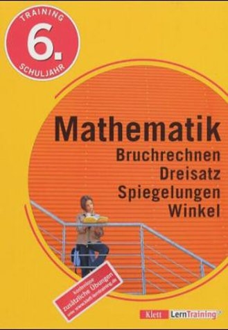 Training Mathematik - Bruchrechnen, Dreisatz, Spiegelungen, Winkel - Hans Bergmann, Karola Bergmann