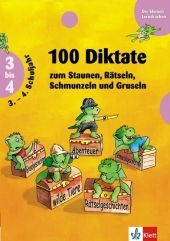 100 Diktate zum Staunen, R&auml;tseln, Schmunzeln und Gruseln -   3./4. Schuljahr