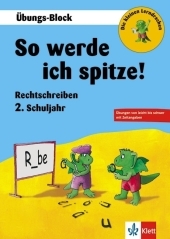 So werde ich spitze! Rechtschreiben - 2. Schuljahr