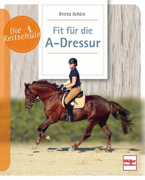 Fit f&uuml;r die A-Dressur - Britta Sch&ouml;n