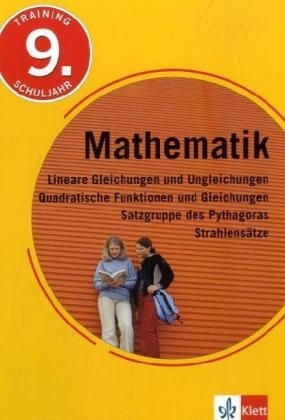 Lineare Gleichungen und Ungleichungen, Quadratische Funktionen und Gleichungen, Satzgruppen des Pythagoras, Strahlens&auml;tze. 9. Schuljahr - Hans Bergmann, Uwe Bergmann