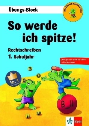 So werde ich spitze! Rechtschreiben 1. Schuljahr