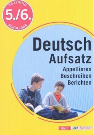 Training Deutsch Aufsatz - Appellieren, Beschreiben, Berichten