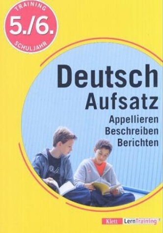 Training Deutsch Aufsatz - Appellieren, Beschreiben, Berichten - Renate Brückner, Ulrich Höffer, Ursula Weber