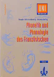 Uni-Wissen Franz&ouml;sisch / Phonetik und Phonologie - Maria Selig, Trudel Meisenburg