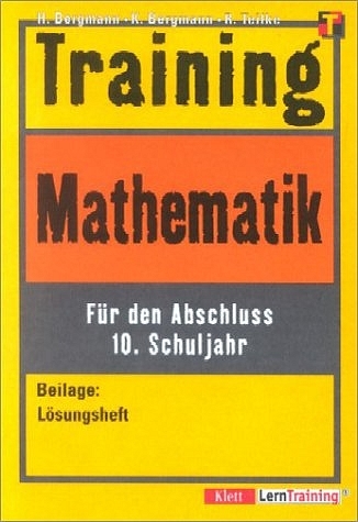 Training Mathematik f&uuml;r den Abschluss 10. Schuljahr - Hans Bergmann, Karola Bergmann, Renate Teifke