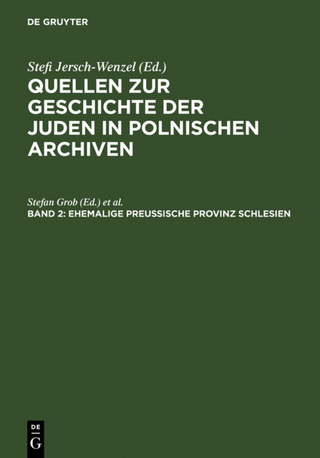 Quellen zur Geschichte der Juden in polnischen Archiven / Ehemalige preußische Provinz Schlesien