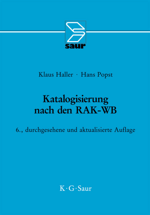 Katalogisierung nach den RAK-WB - Klaus Haller, Hans Popst